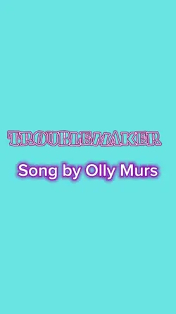 Troublemaker by Oll