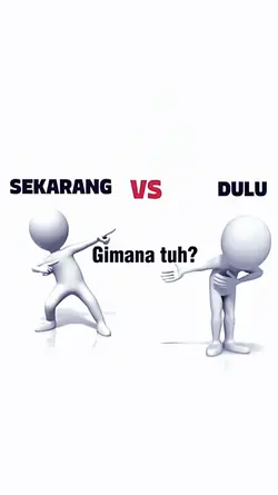 sekarang vs dulu