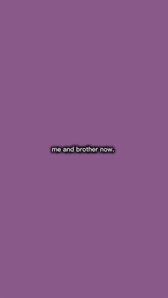 me and my brother