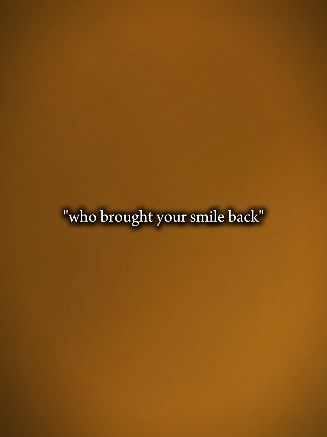 qui a apporté ton sourire