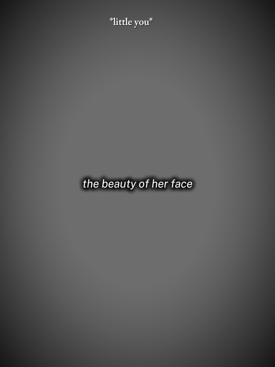 beauty of her face 