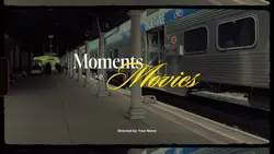 moments like movies