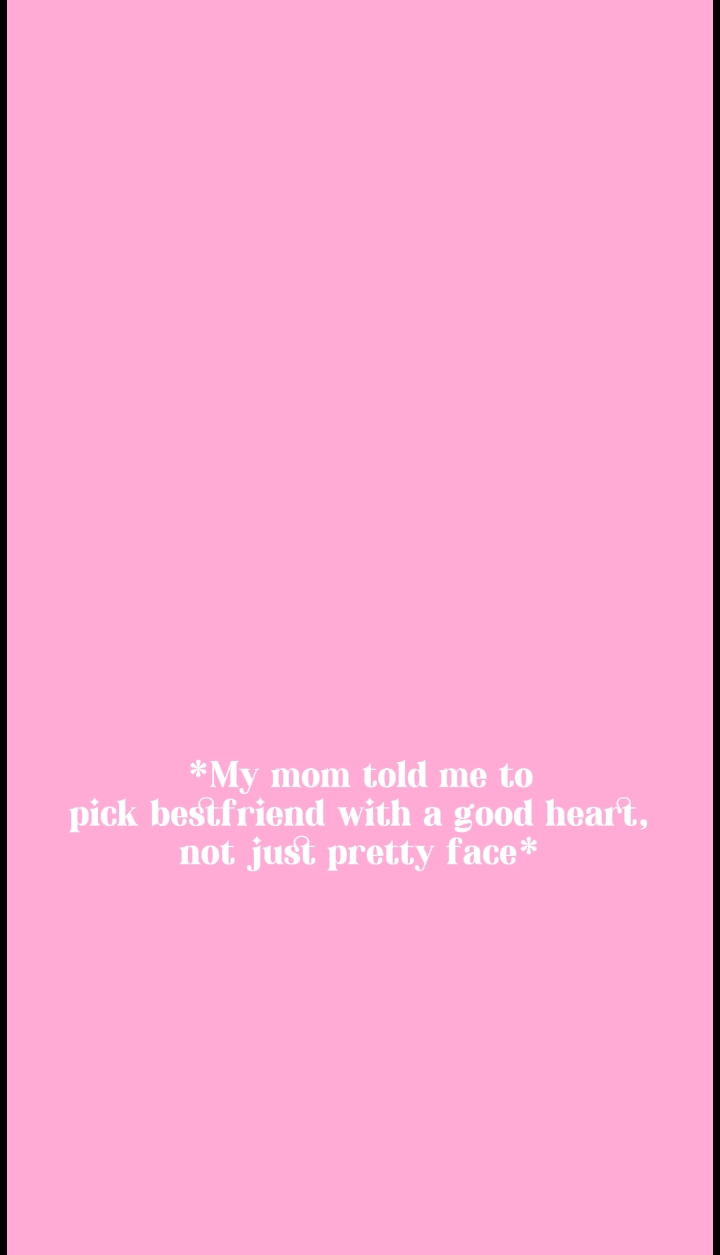 my mom told me