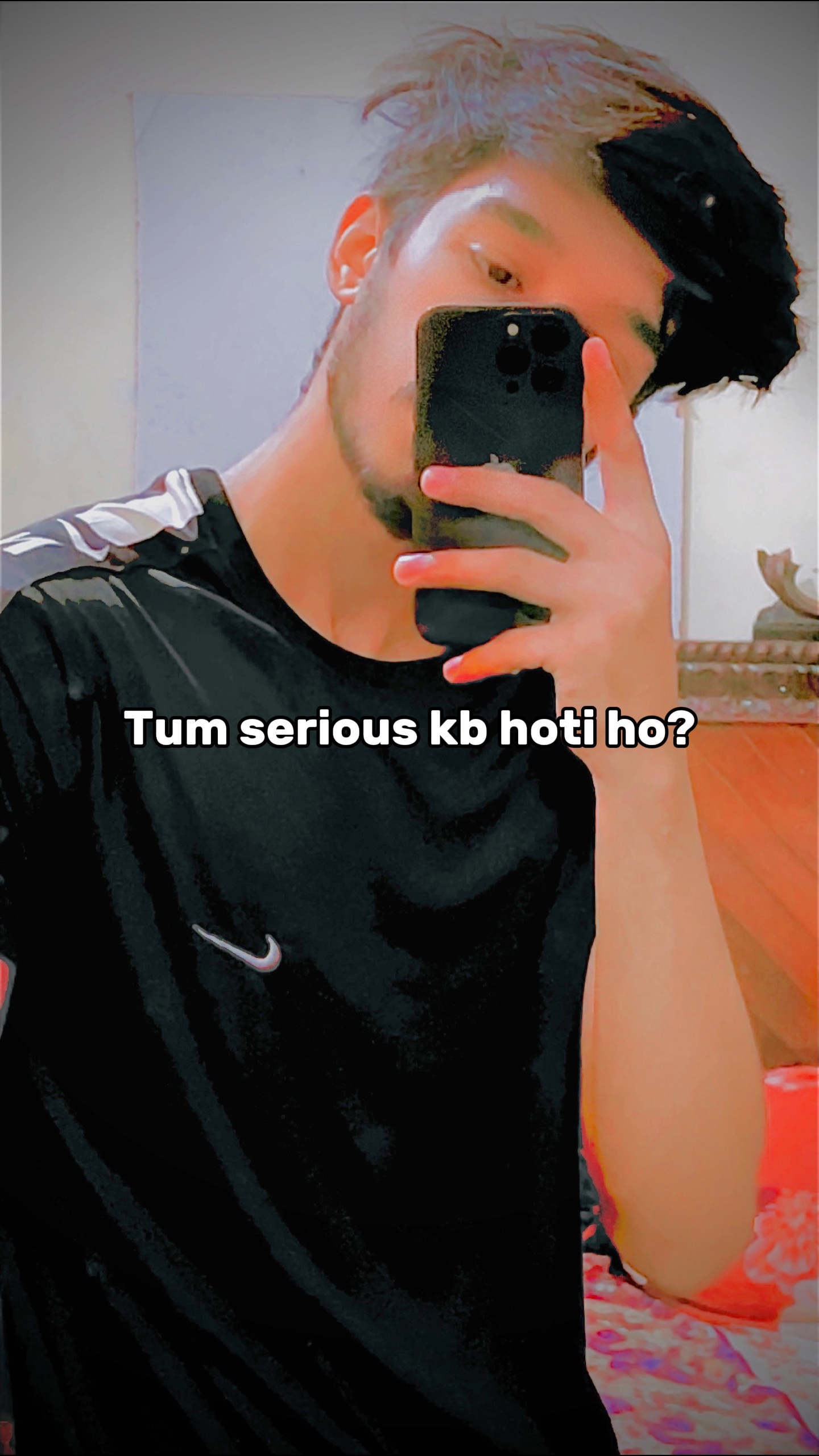 Tum serious kb hoti?