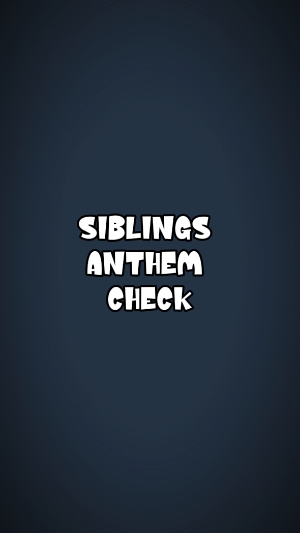 sibling anthem check
