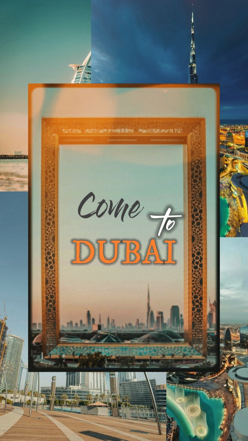 COME TO DUBAI