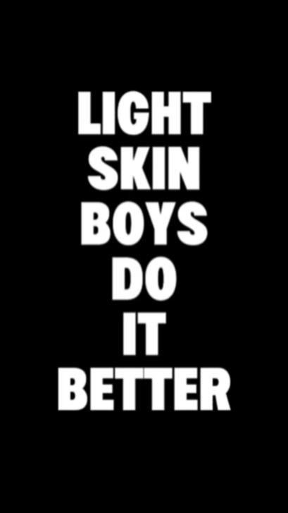 LIGHT SKIN BOYS
