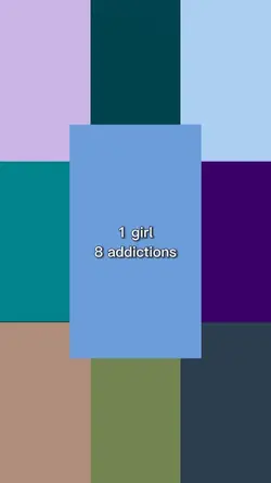 1 girl 8 addictions