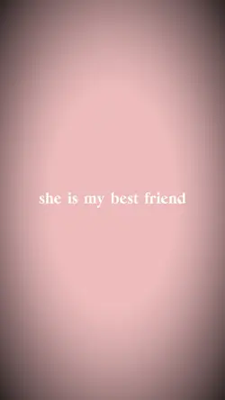 My bestfriend 