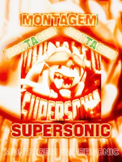 MONTAGEM SUPERSONIC