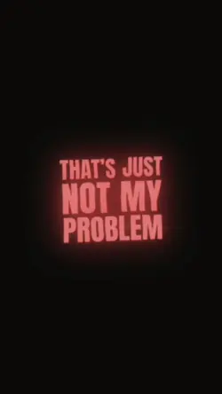 Not My Problem