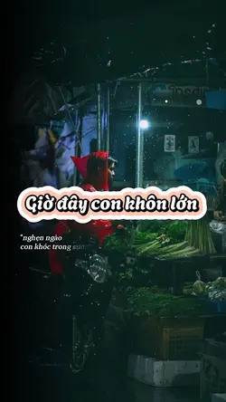 Giờ đây con khôn lớn