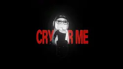 crying for me.