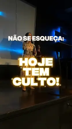 HOJE TEM CULTO