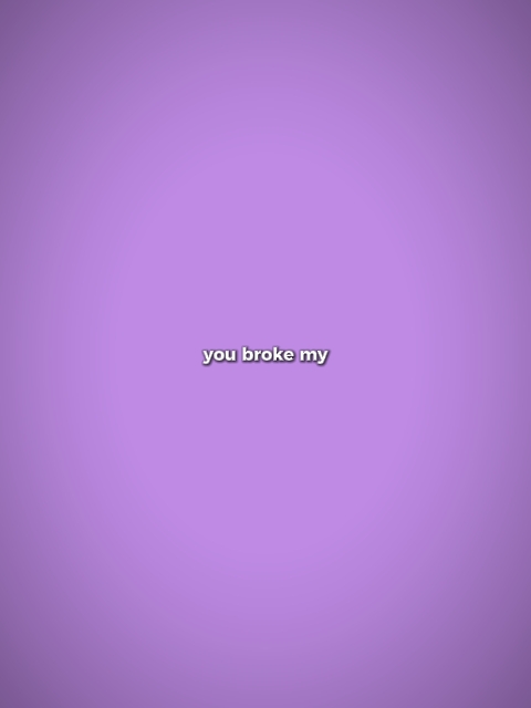 you broke my heart
