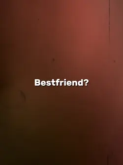 Bestfriend ?