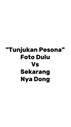 Dulu dan sekarang 