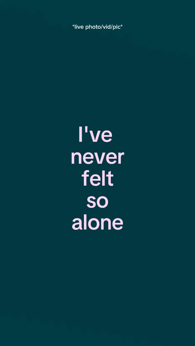 I've never felt 