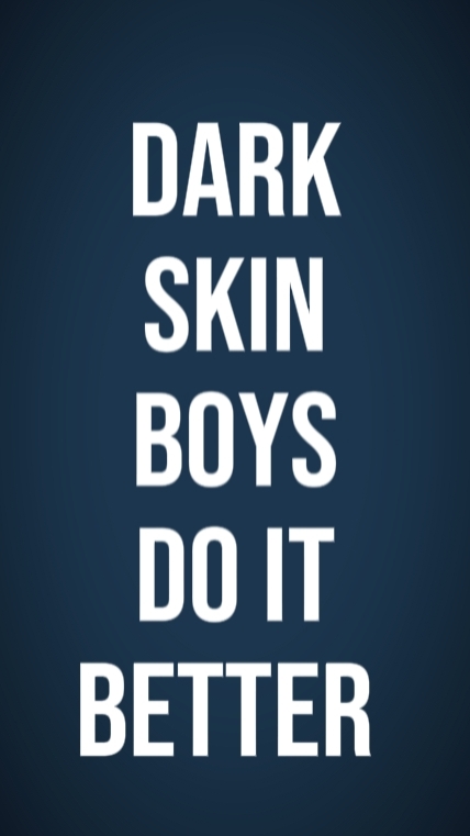 darkskinboysdoitbett
