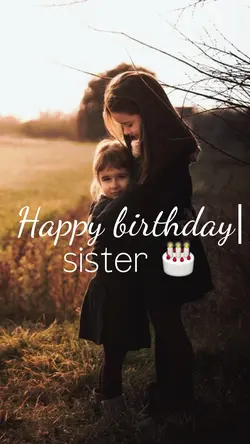 Happy birthday, sist
