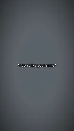 My smile?