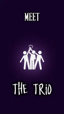 meet the trio*
