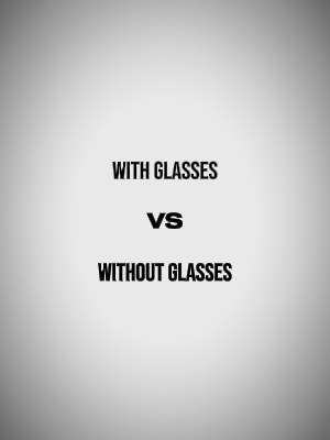 w/ vs w/o glasses
