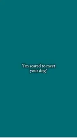 scared to meet mydog
