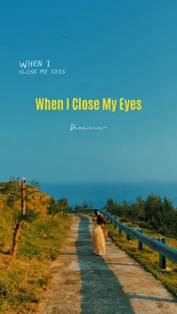 When I Close My Eyes