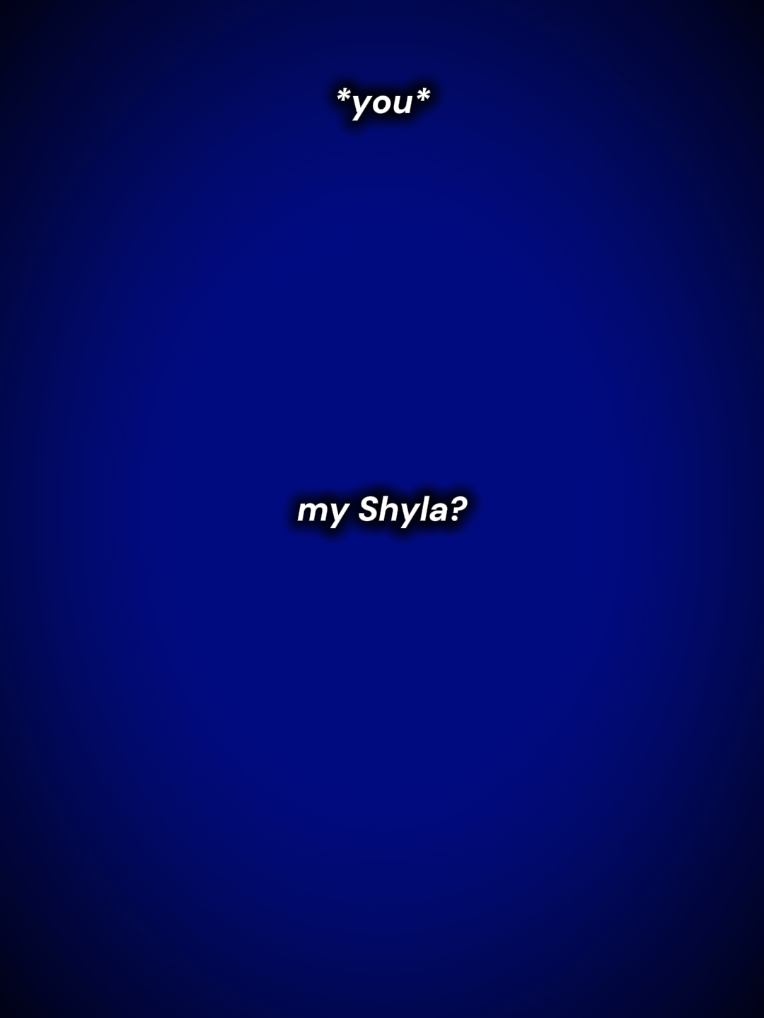 ¿Mi Shyla?