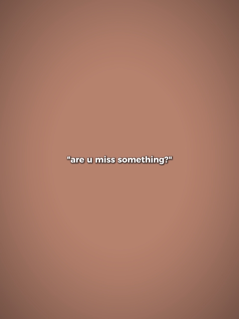 are u miss something