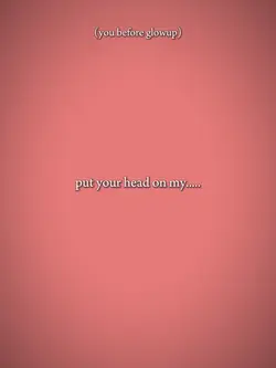 put your head on my