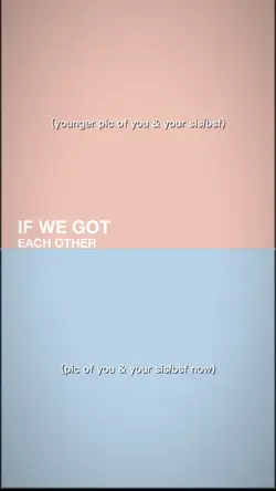 if we got each other
