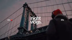 Night Vlogs