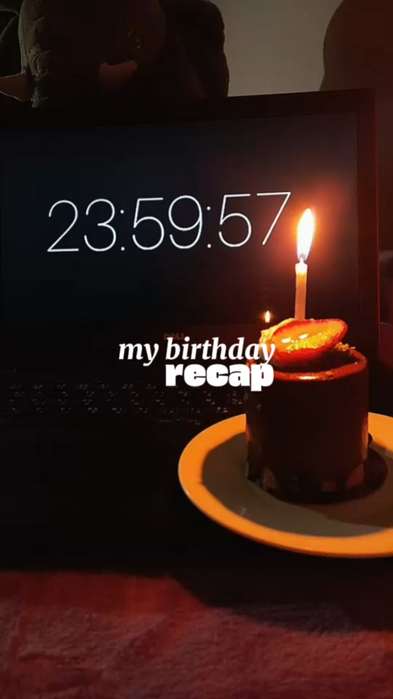 birthday recap