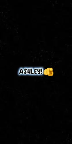 Ashley look at me 👀