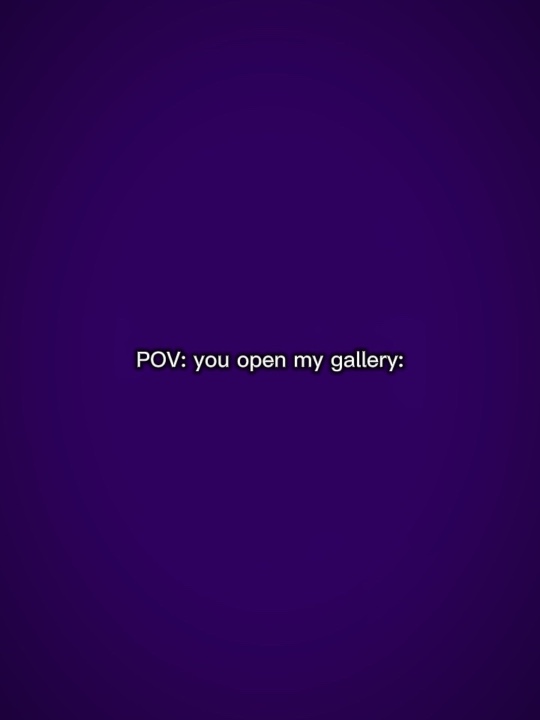POV: you open my gal