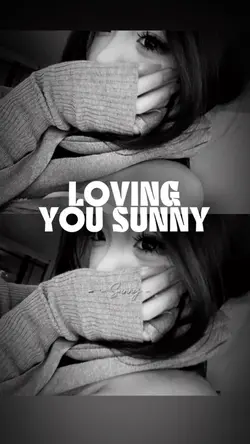Loving you sunny 