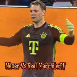 Neuer Vs Real Madrid