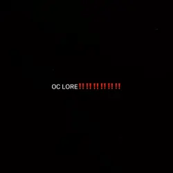 OC LORE AGAIN ‼️‼️