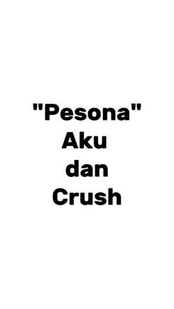 pesonaAku dan crush 