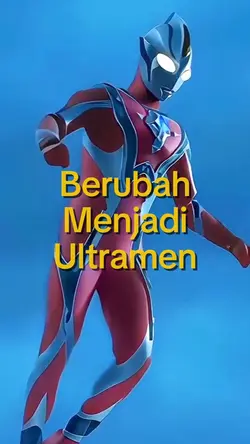 Ultramen Berubah 