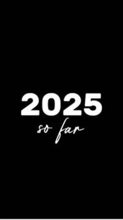 2025 so far 😍