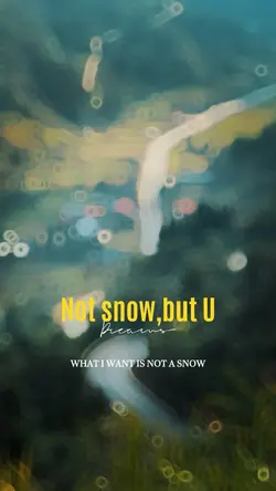 Not snow,but U