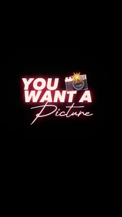 U want a Picture