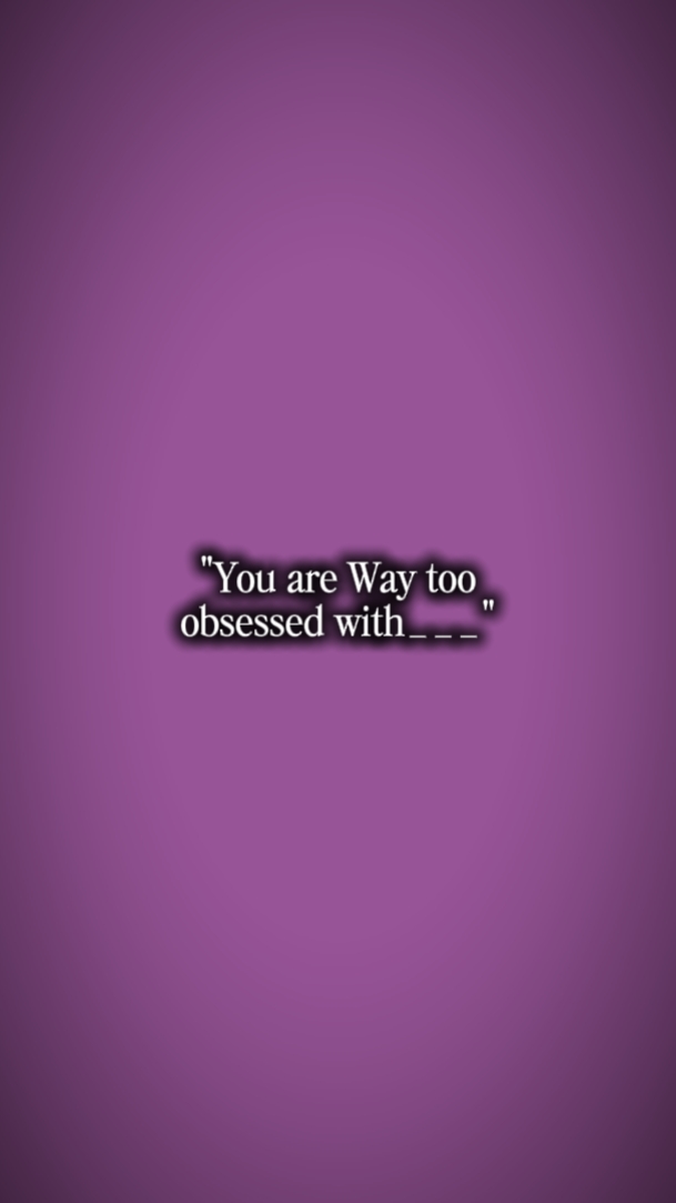 youarewaytoobsessed