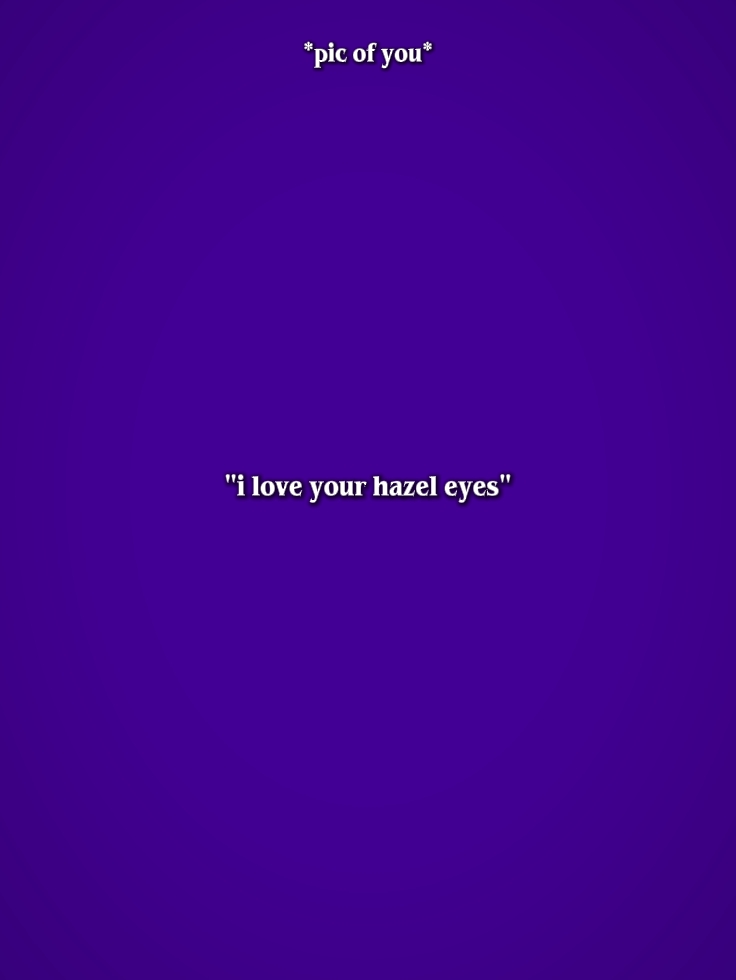 Iloveyourhazeleyes 