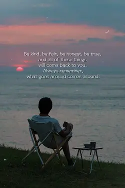 Be kind,fair, honest