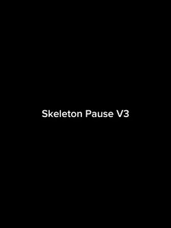 Skeleton Pause V3 
