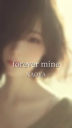 forever mine/NAOYA